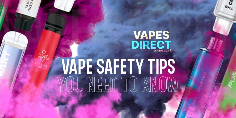 Vape Safety Tips You Need to Know